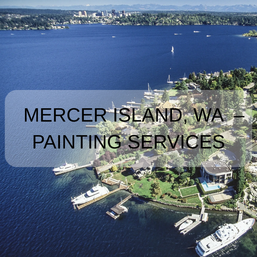 Mercer Island, WA – Elegant Painting Solutions for Discerning Homeowners